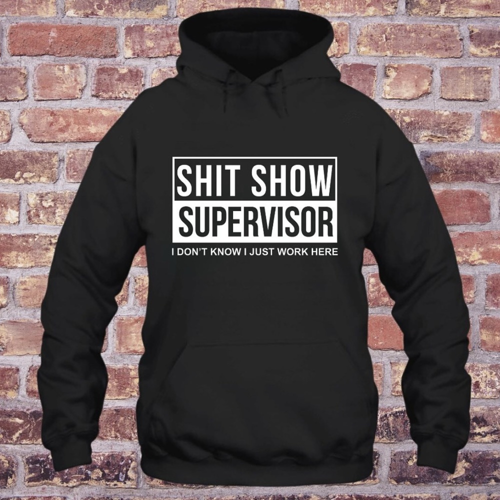 Sh*t Show Supervisor Funny Pullover Hoodie Sweatshirt